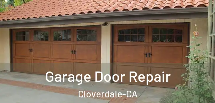  Garage Door Repair Cloverdale-CA